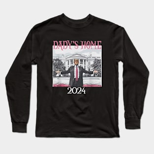 Trump Pink Daddys Home 2024 Long Sleeve T-Shirt